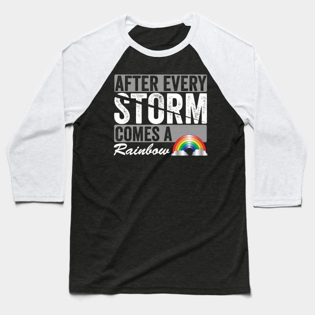 After Every Storm Comes A Rainbow Baseball T-Shirt by Horisondesignz